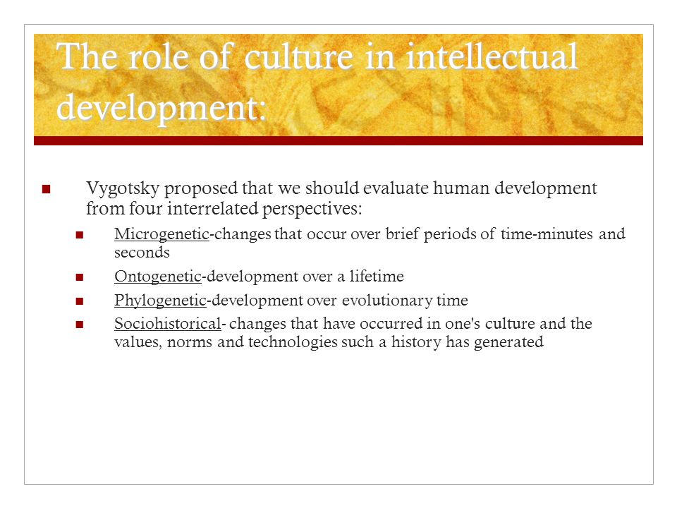 The role of culture in intellectual development: