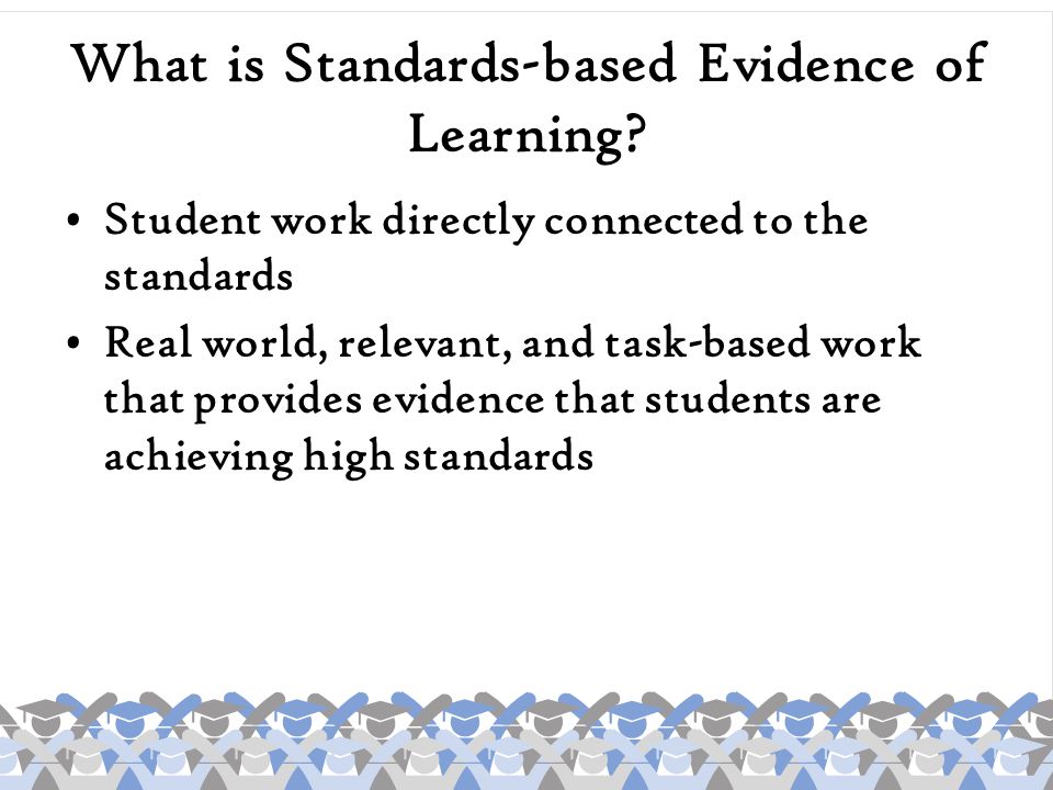 What is Standards-based Evidence of Learning