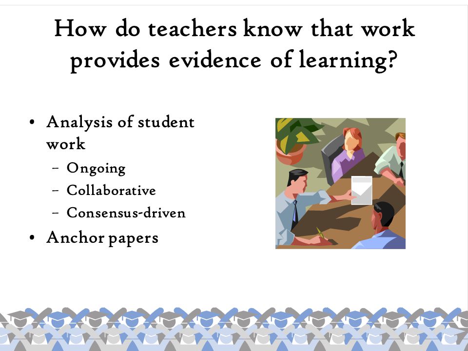 How do teachers know that work provides evidence of learning