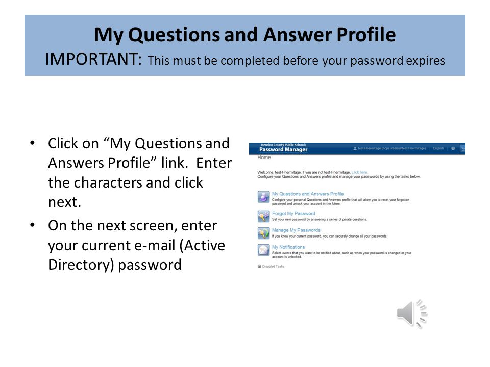 My Questions and Answer Profile IMPORTANT: This must be completed before your password expires