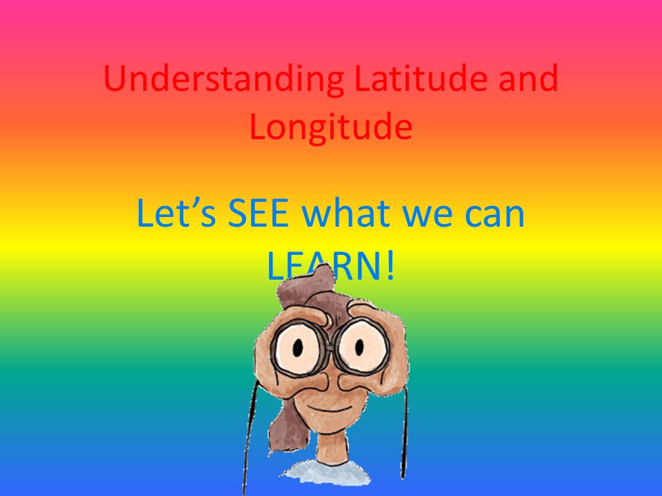 Understanding Latitude and Longitude