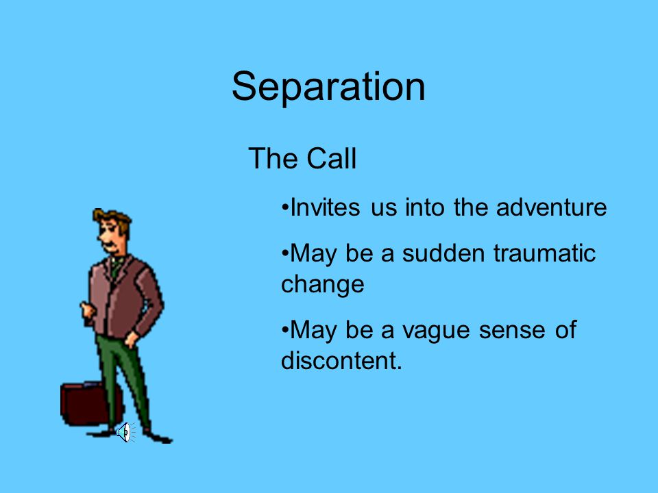 Separation The Call Invites us into the adventure