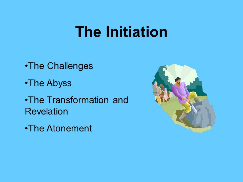 The Initiation The Challenges The Abyss
