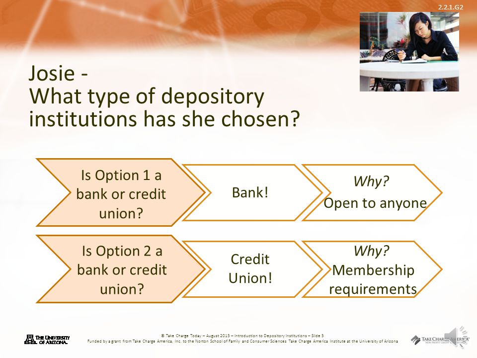 Josie - What type of depository institutions has she chosen