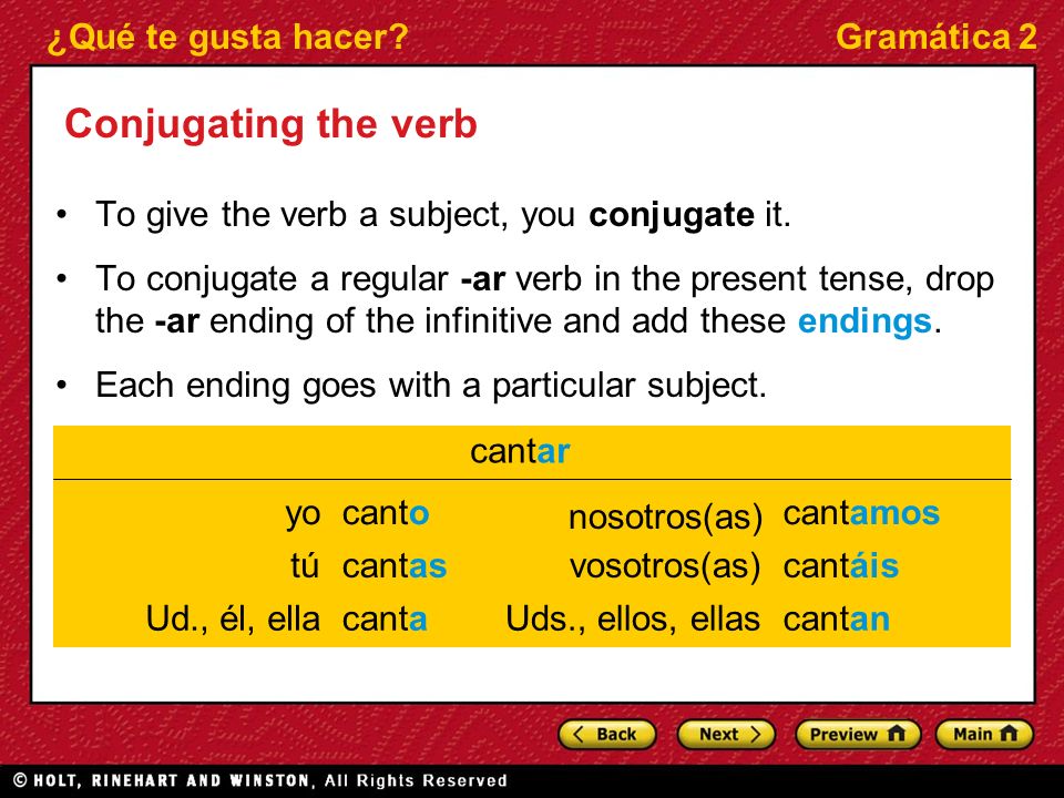 Conjugating the verb To give the verb a subject, you conjugate it.