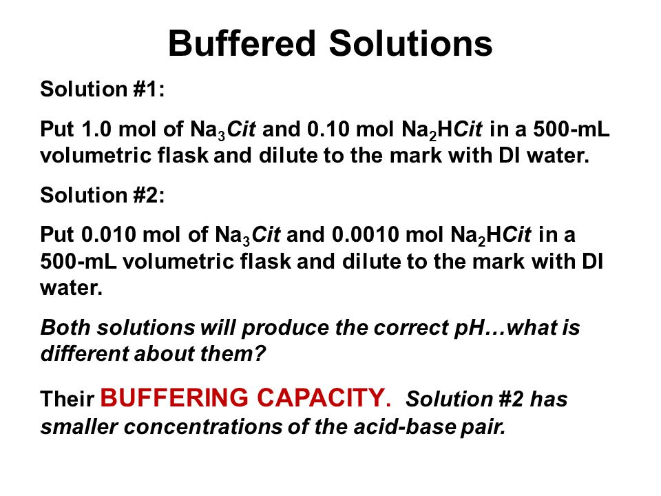 Buffered Solutions Solution #1: