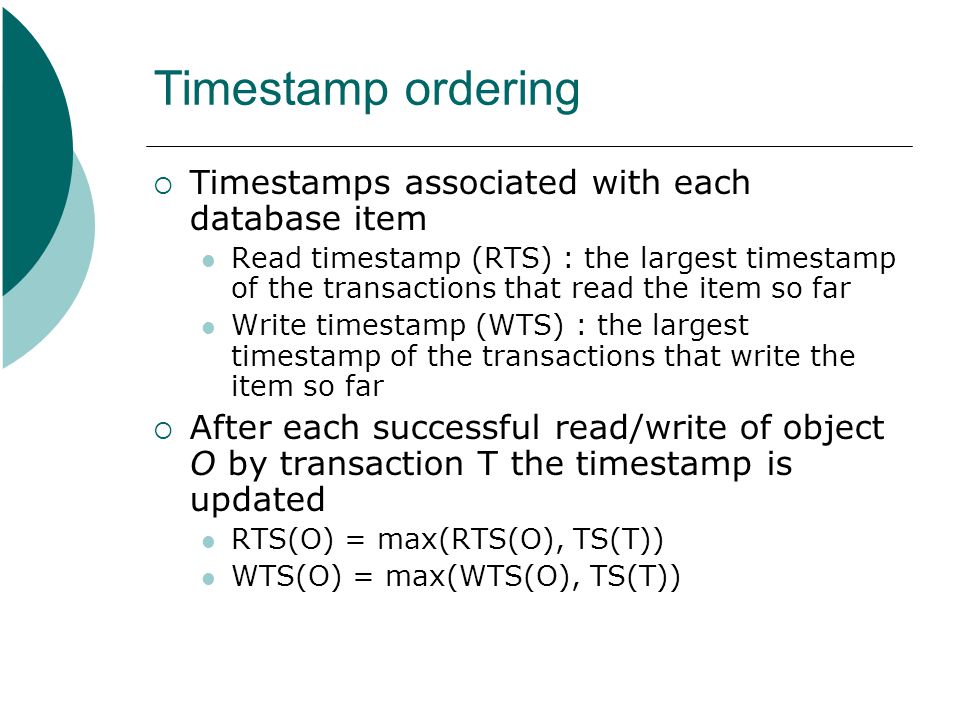 Timestamp ordering Timestamps associated with each database item