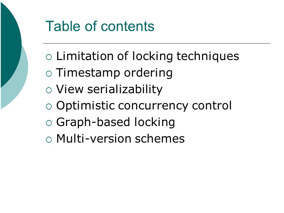 Table of contents Limitation of locking techniques Timestamp ordering