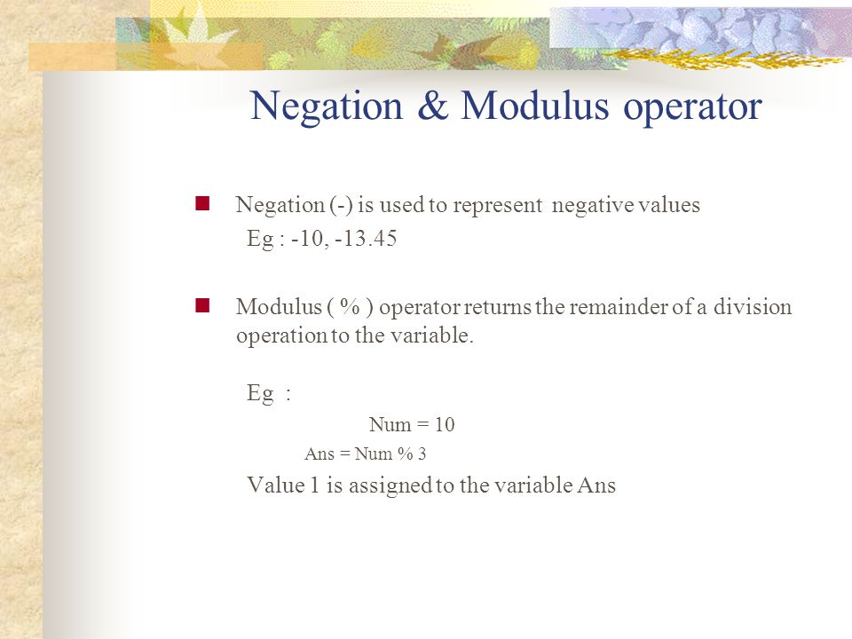 Negation & Modulus operator