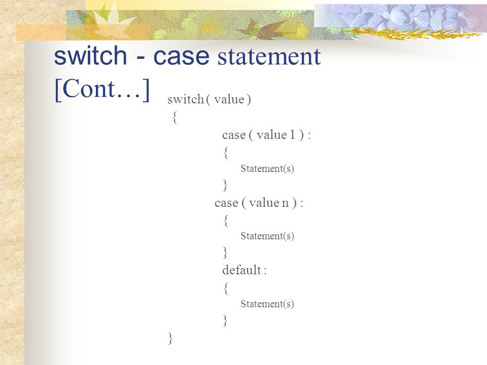 switch - case statement [Cont…]