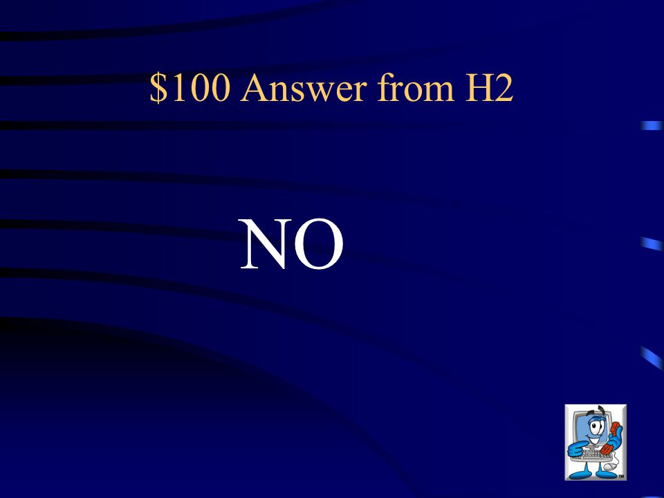 $100 Answer from H2 NO
