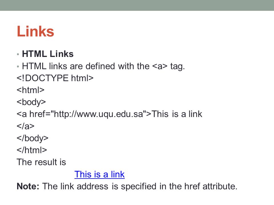 Links HTML Links HTML links are defined with the <a> tag.
