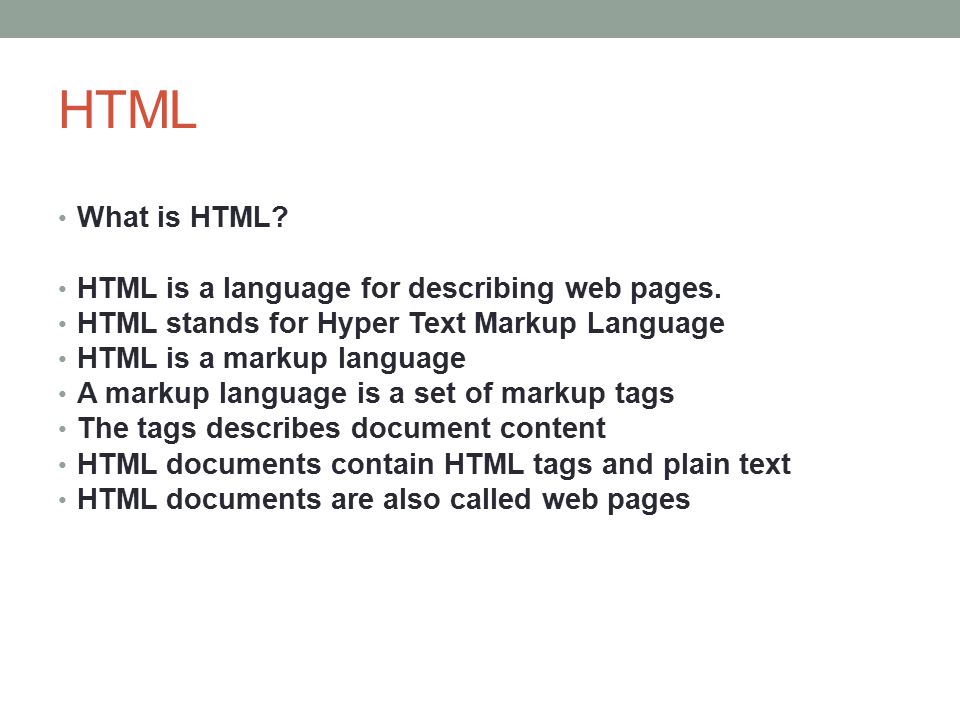 HTML What is HTML HTML is a language for describing web pages.