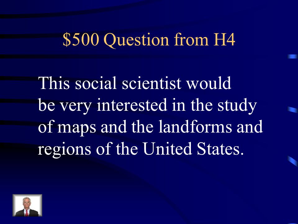 $500 Question from H4 This social scientist would. be very interested in the study. of maps and the landforms and.