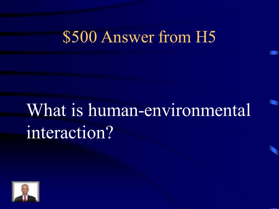What is human-environmental interaction