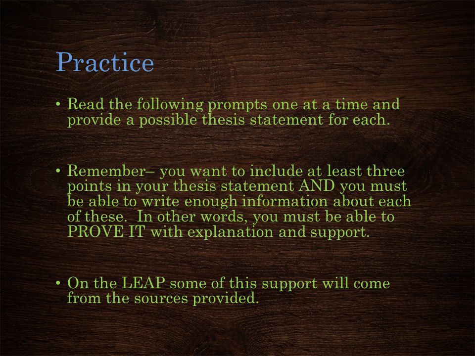Practice Read the following prompts one at a time and provide a possible thesis statement for each.