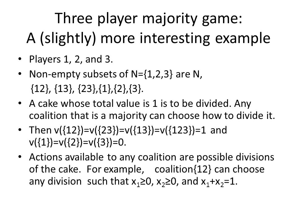 Three player majority game: A (slightly) more interesting example