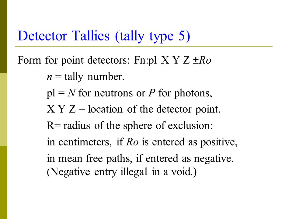 Detector Tallies (tally type 5)