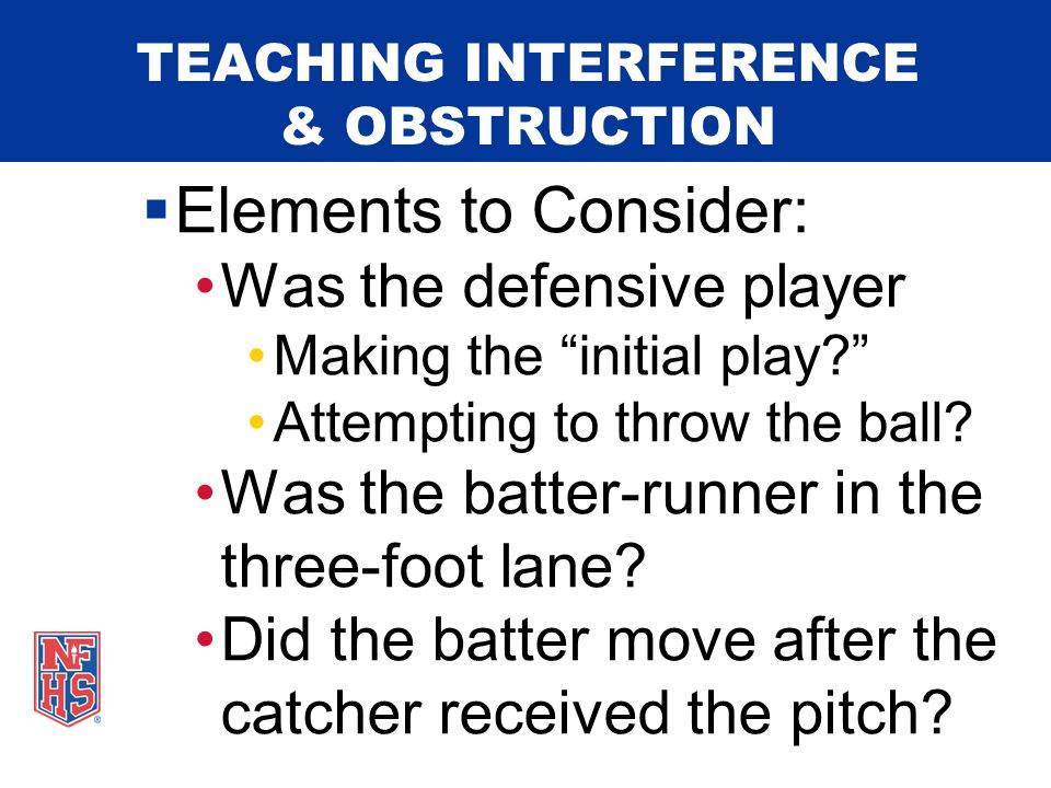 TEACHING INTERFERENCE & OBSTRUCTION
