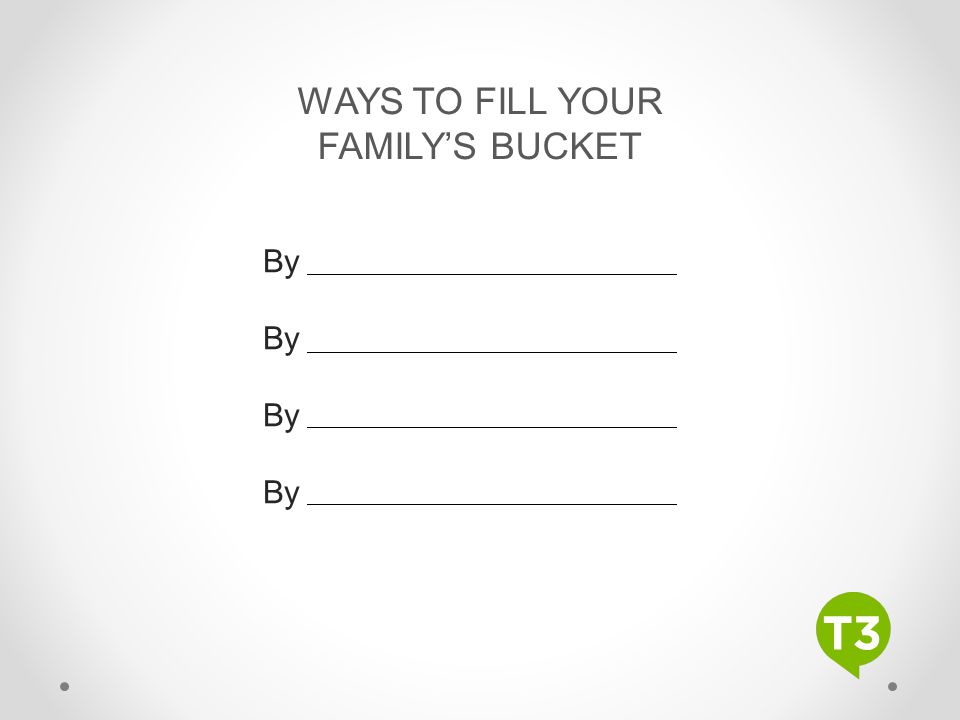 WAYS TO FILL YOUR FAMILY’S BUCKET By