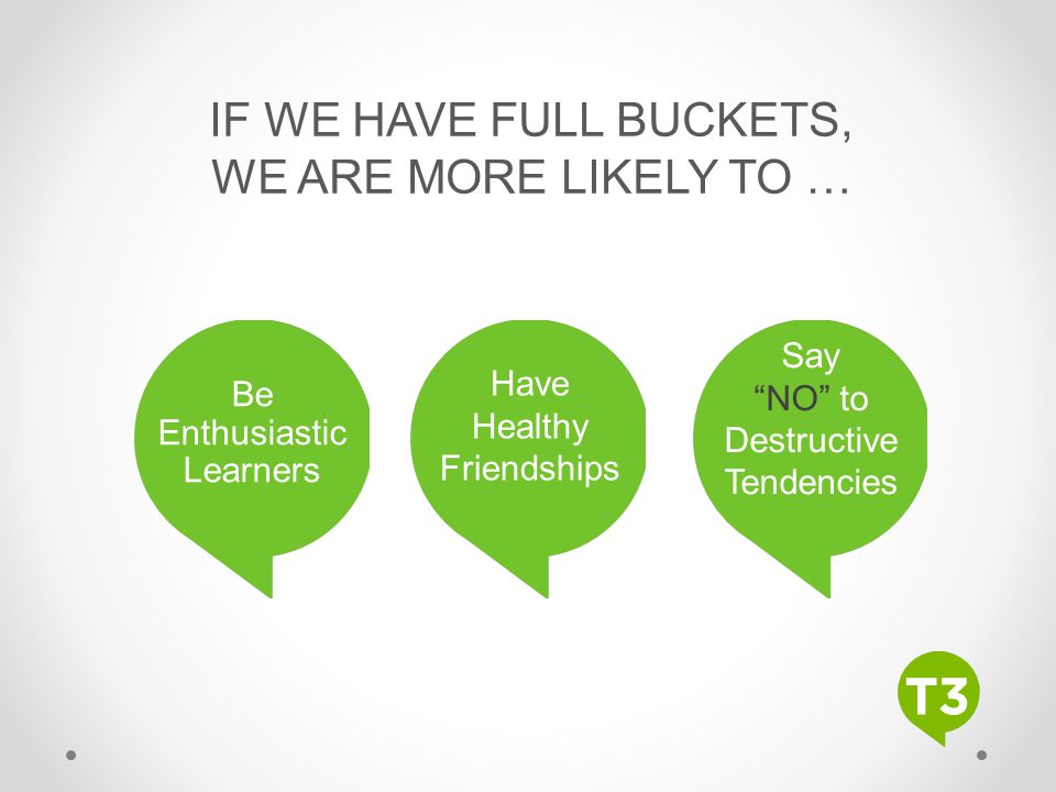 IF WE HAVE FULL BUCKETS, WE ARE MORE LIKELY TO …