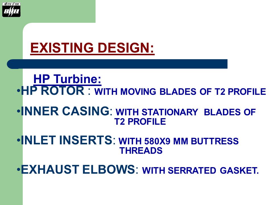 EXISTING DESIGN: HP Turbine: