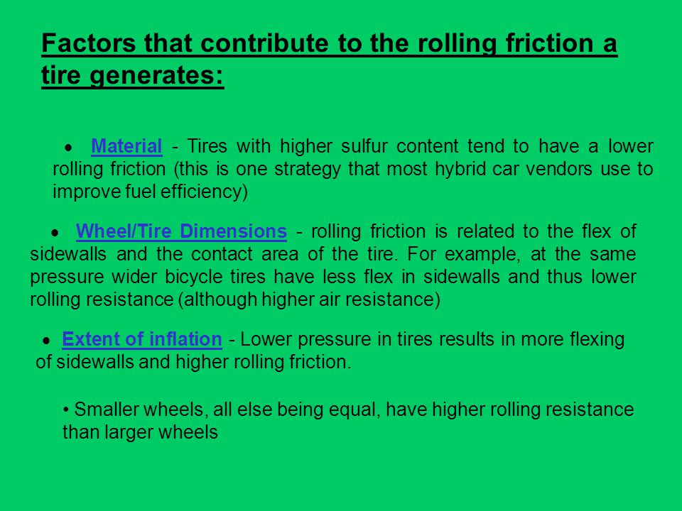 Factors that contribute to the rolling friction a tire generates: