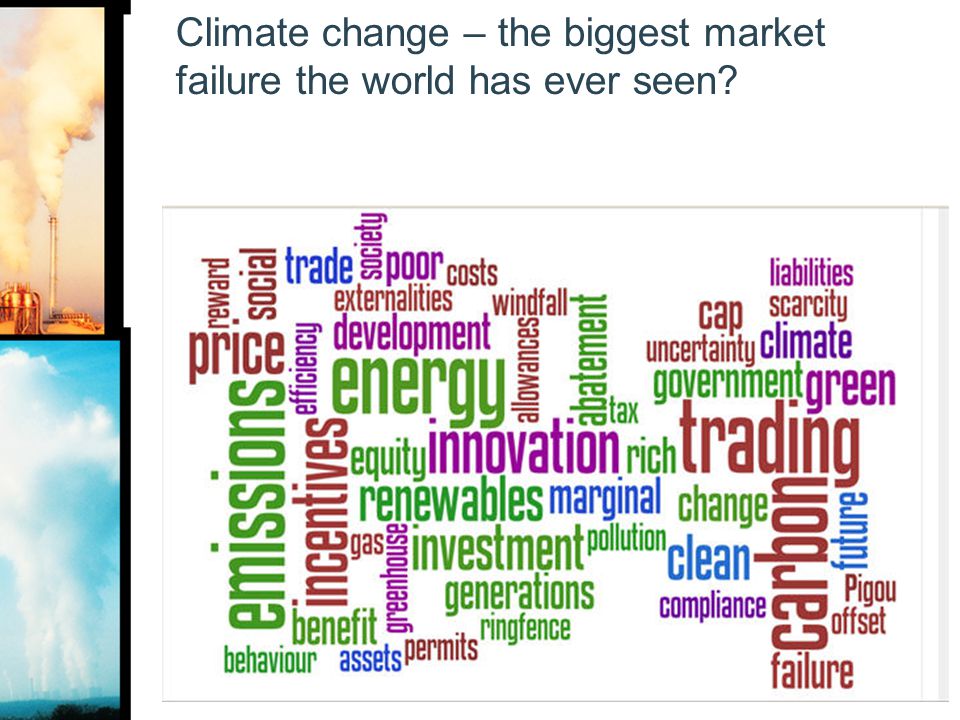 Climate change – the biggest market failure the world has ever seen