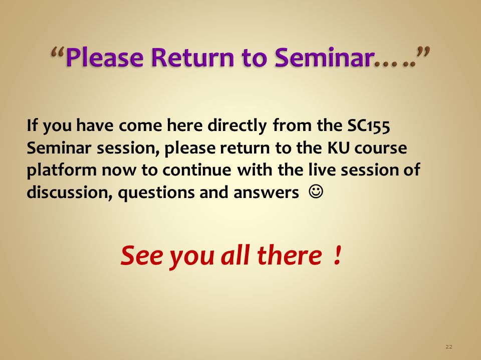 Please Return to Seminar…..
