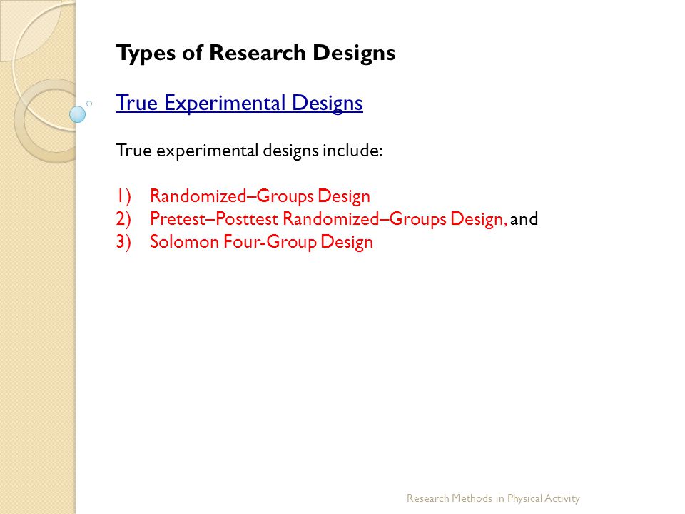 Types of Research Designs True Experimental Designs