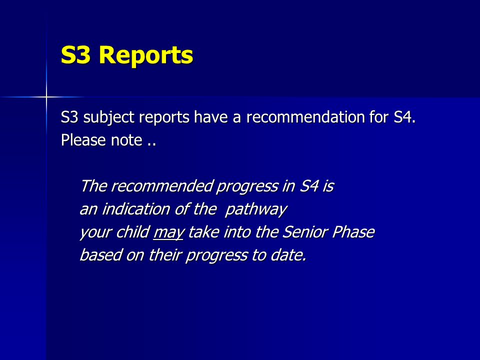 S3 Reports S3 subject reports have a recommendation for S4.