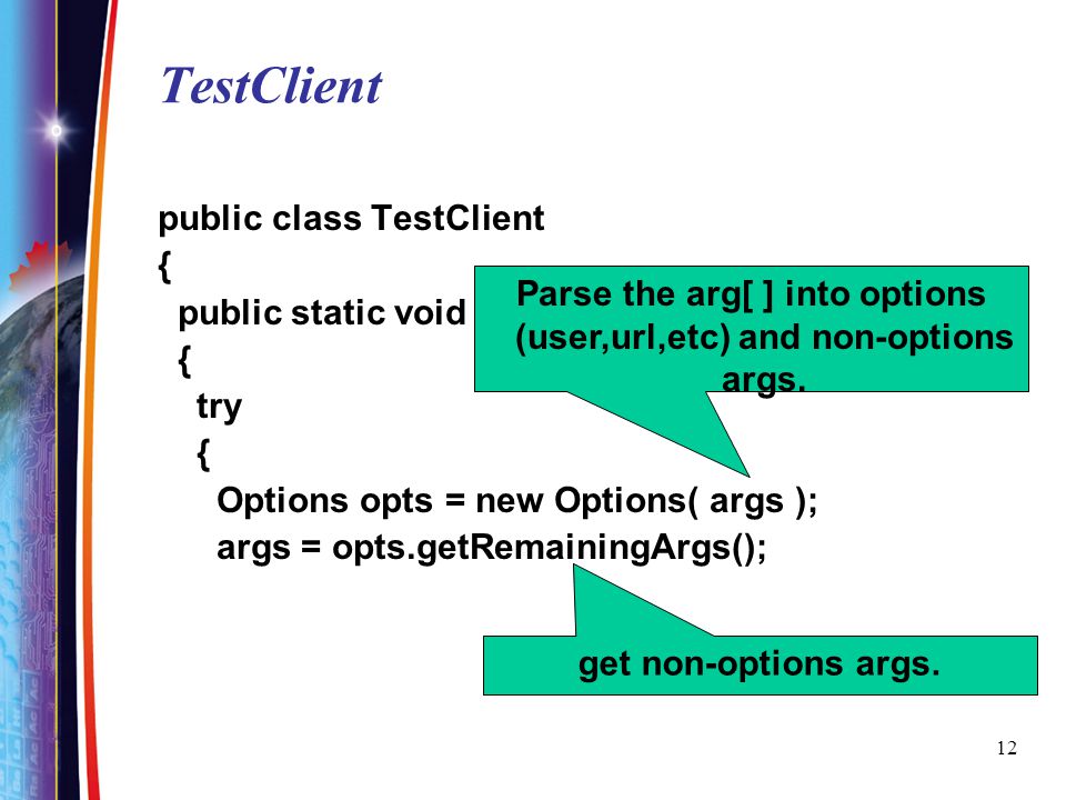 Parse the arg[ ] into options (user,url,etc) and non-options args.