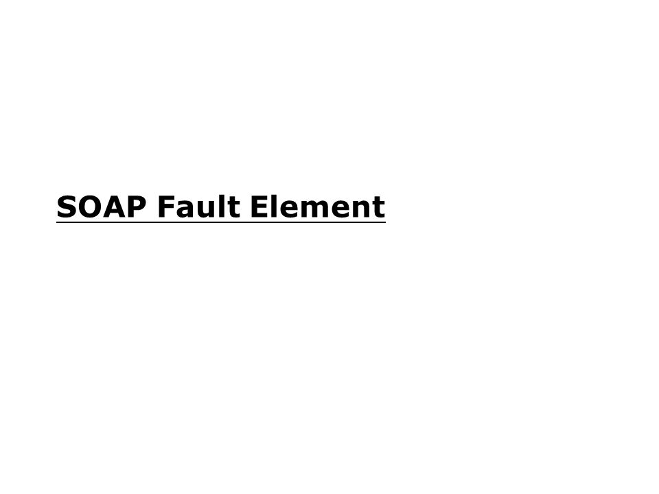 SOAP Fault Element