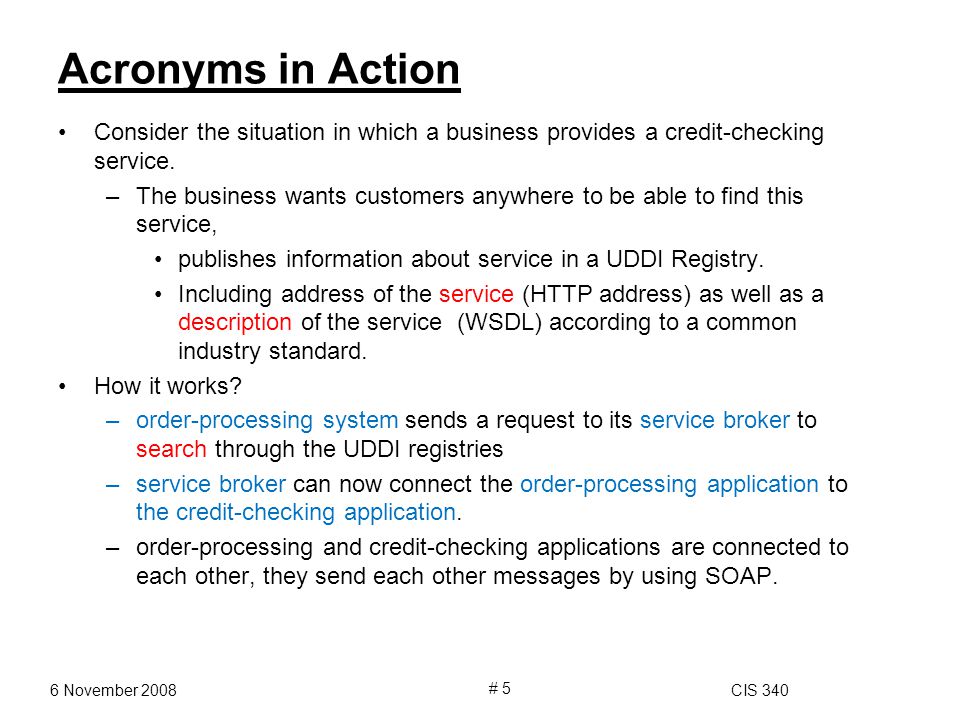 Acronyms in Action Consider the situation in which a business provides a credit-checking service.
