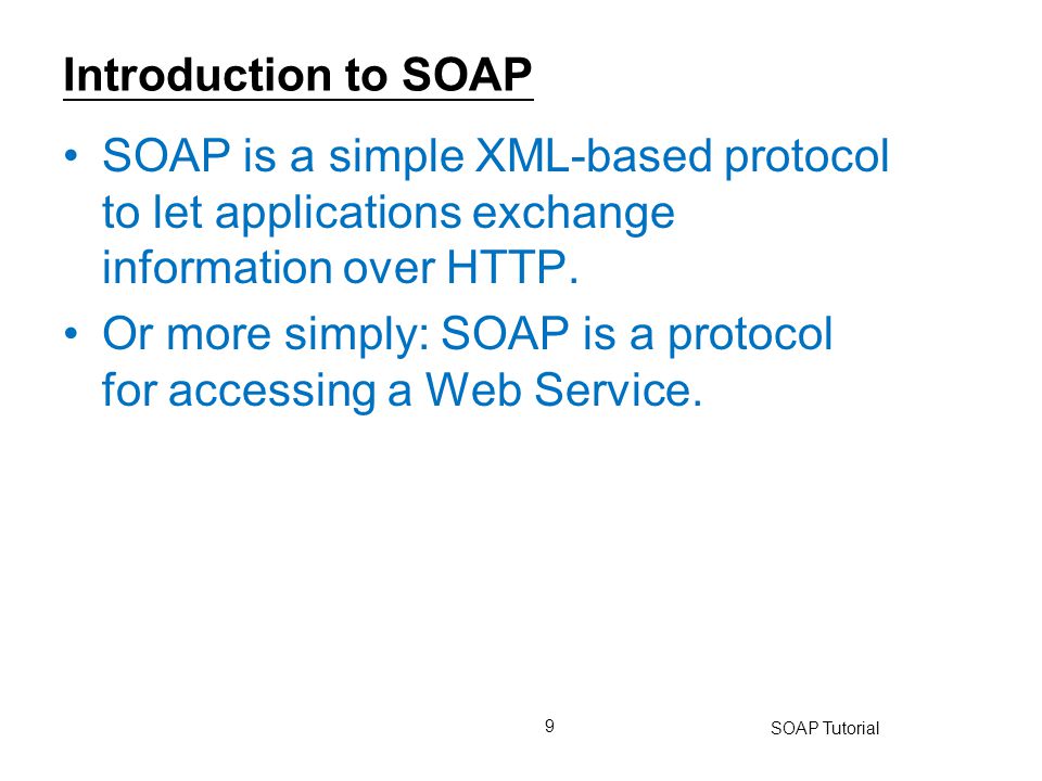 Or more simply: SOAP is a protocol for accessing a Web Service.