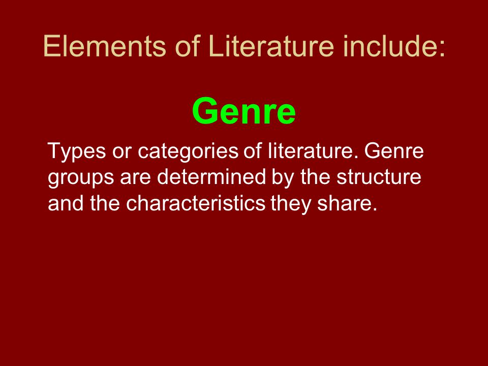 Elements of Literature include: