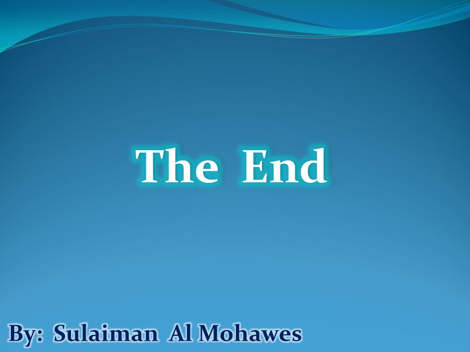 The End By: Sulaiman Al Mohawes