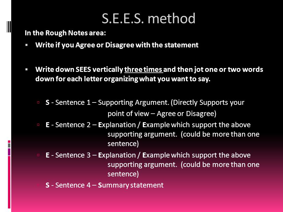 S.E.E.S. method In the Rough Notes area: