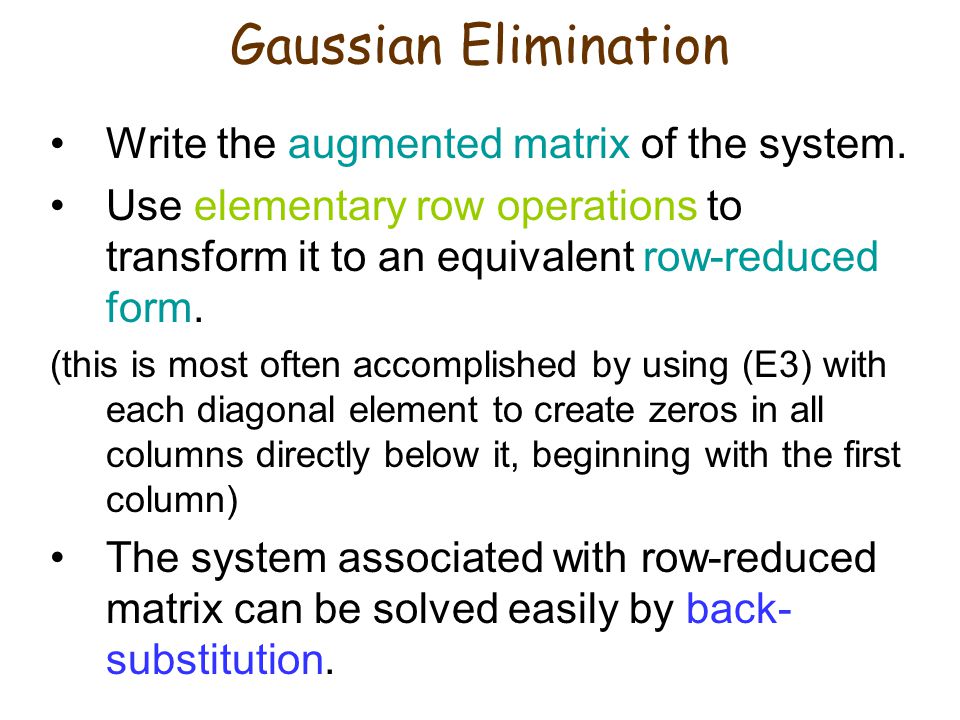 Gaussian Elimination Write the augmented matrix of the system.