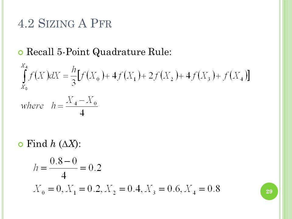 4.2 Sizing A Pfr Recall 5-Point Quadrature Rule: Find h (∆X):