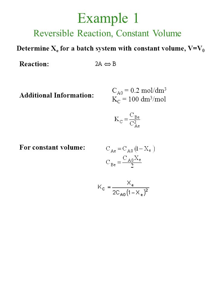 Example 1 Reversible Reaction, Constant Volume