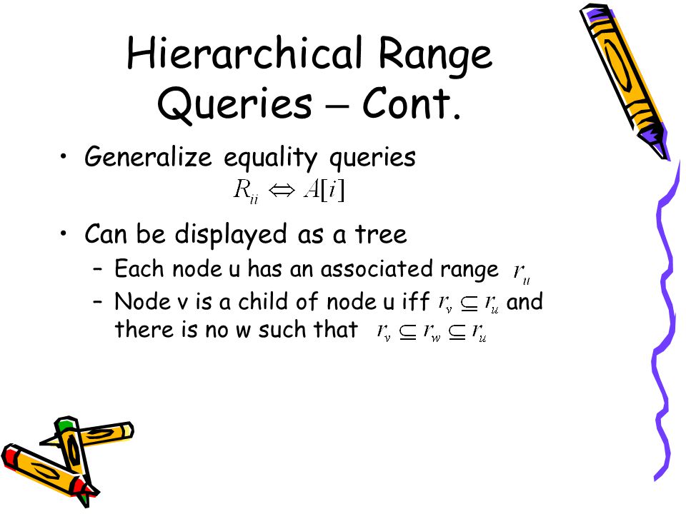 Hierarchical Range Queries – Cont.