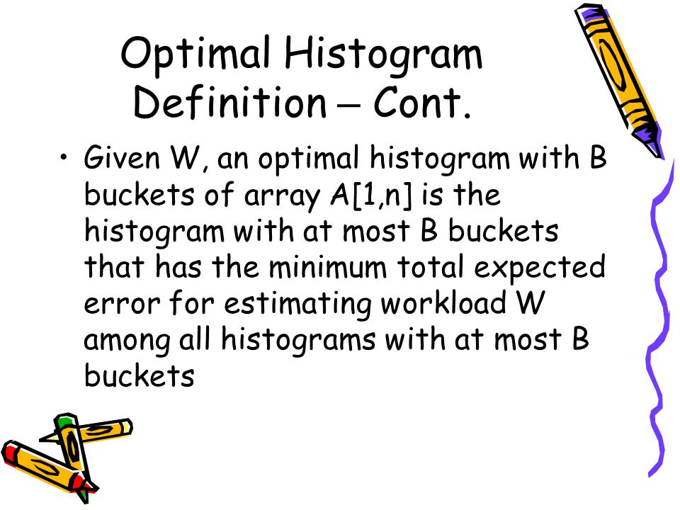 Optimal Histogram Definition – Cont.