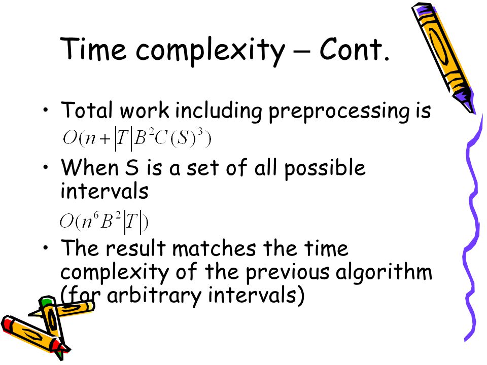 Time complexity – Cont. Total work including preprocessing is
