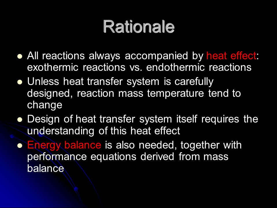 Rationale All reactions always accompanied by heat effect: exothermic reactions vs. endothermic reactions.