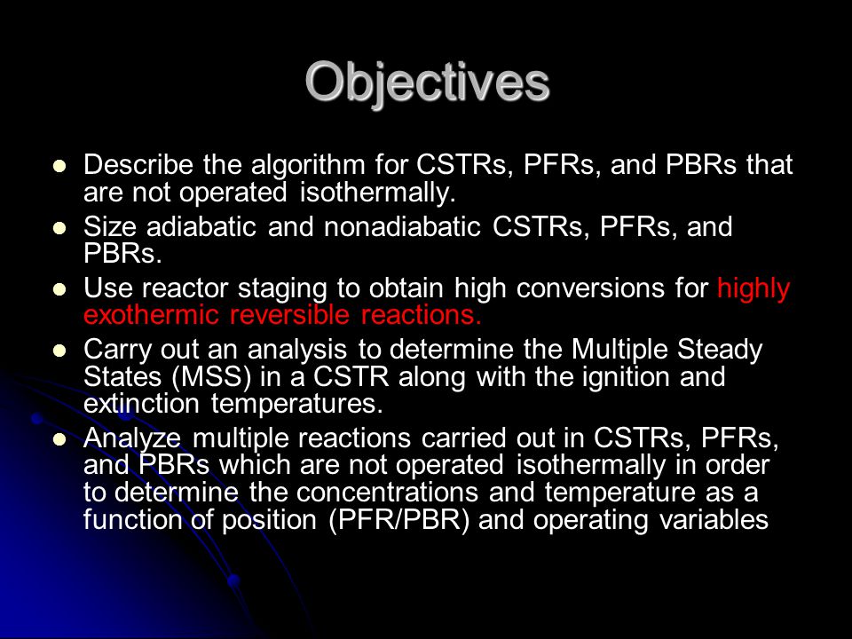Objectives Describe the algorithm for CSTRs, PFRs, and PBRs that are not operated isothermally.