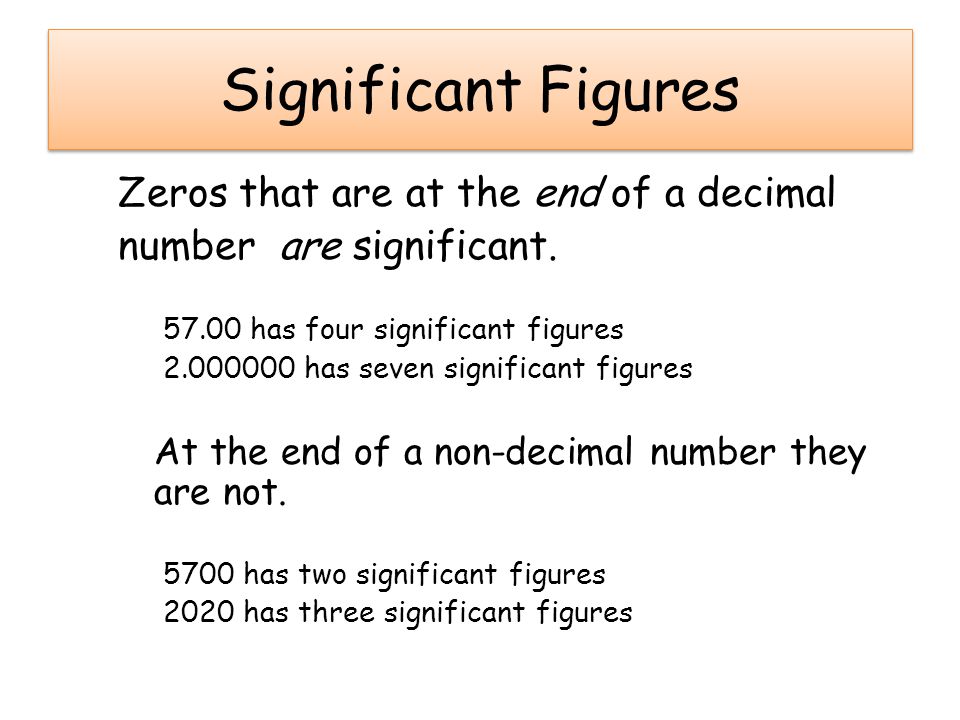 Significant Figures Zeros that are at the end of a decimal