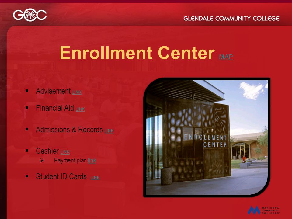Enrollment Center MAP Advisement LINK Financial Aid LINK