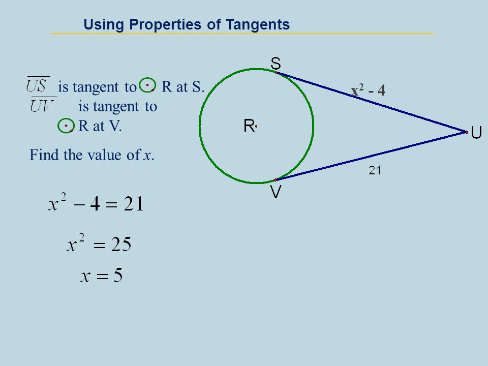 is tangent to R at S. is tangent to R at V.