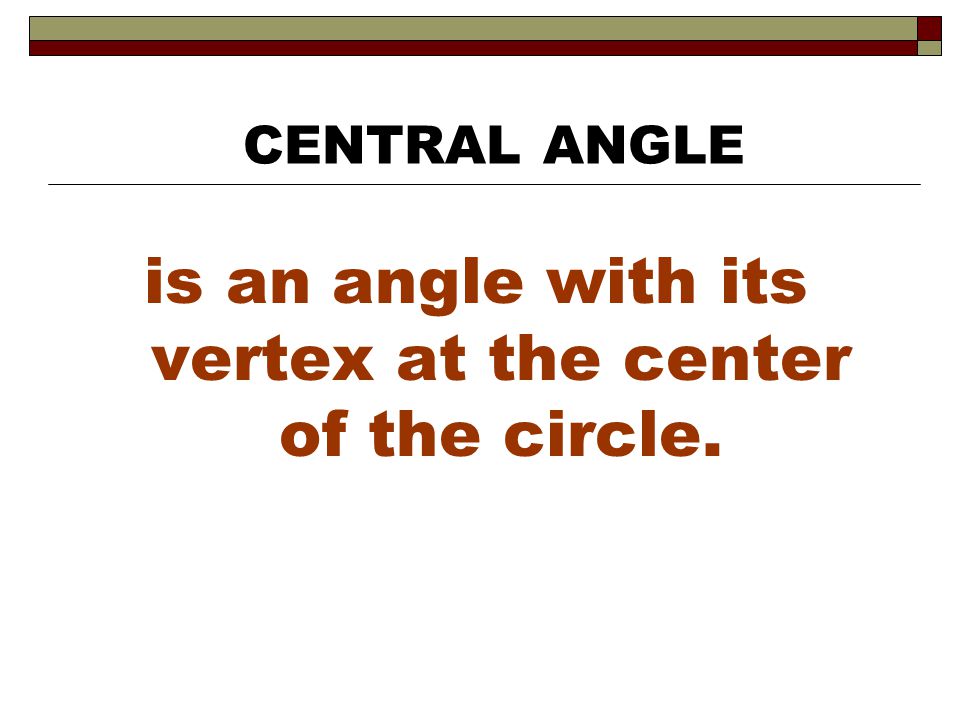 is an angle with its vertex at the center of the circle.